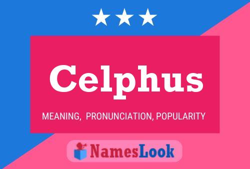 Celphus Namensposter