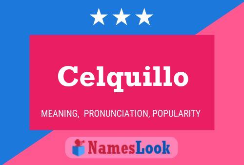 Celquillo Namensposter