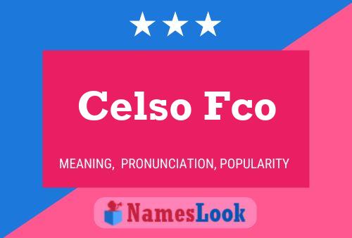 Celso Fco Namensposter