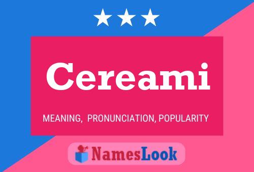 Cereami Namensposter