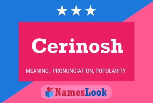 Cerinosh Namensposter