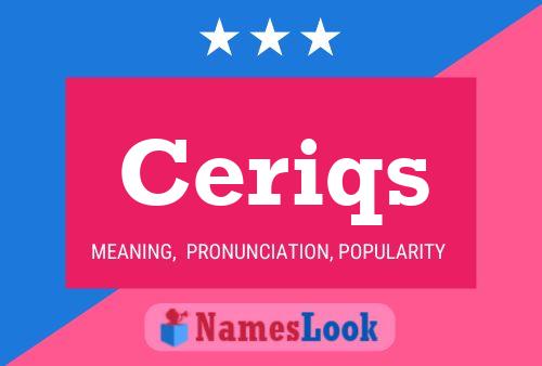 Ceriqs Namensposter