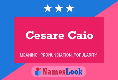 Cesare Caio Namensposter