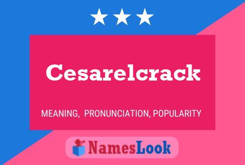 Cesarelcrack Namensposter