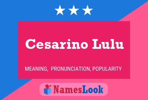 Cesarino Lulu Namensposter