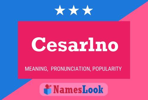 Cesarlno Namensposter