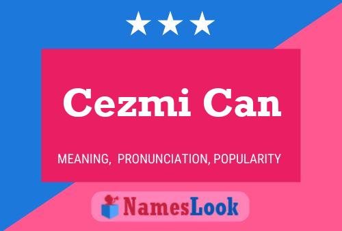 Cezmi Can Namensposter