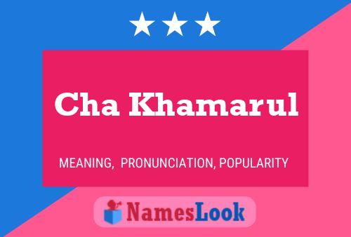 Cha Khamarul Namensposter