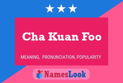 Cha Kuan Foo Namensposter