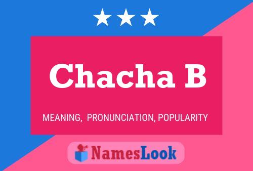 Chacha B Namensposter