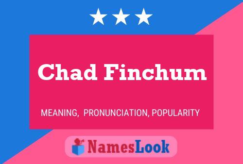 Chad Finchum Namensposter