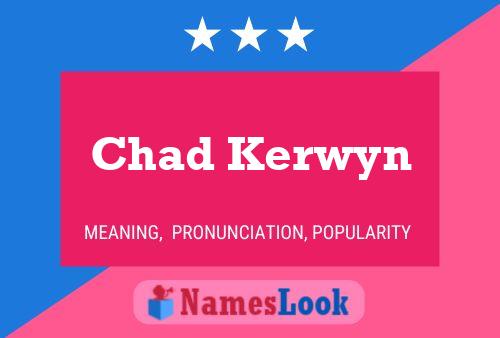 Chad Kerwyn Namensposter