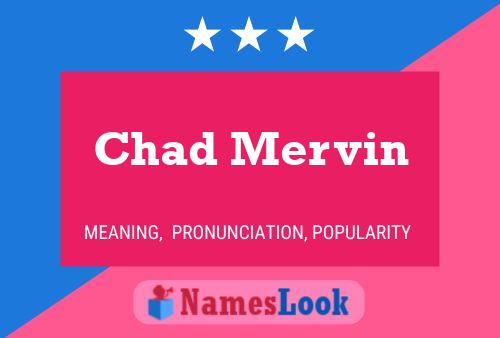 Chad Mervin Namensposter