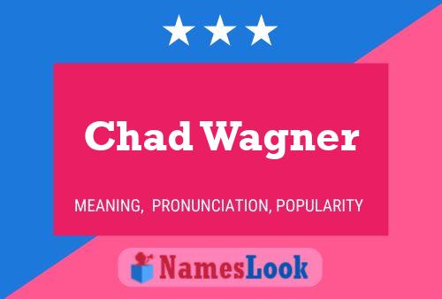 Chad Wagner Namensposter