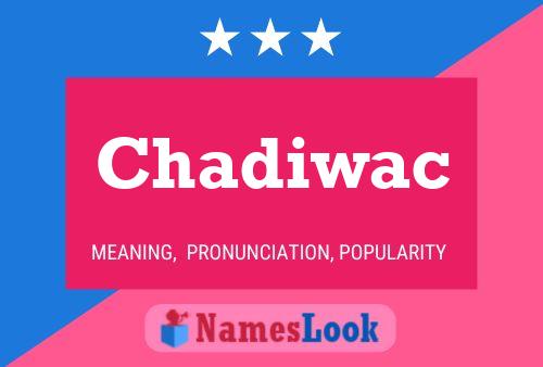 Chadiwac Namensposter