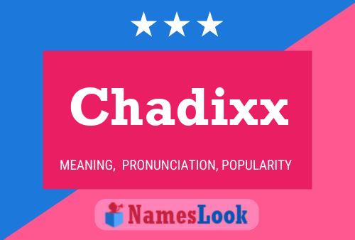 Chadixx Namensposter