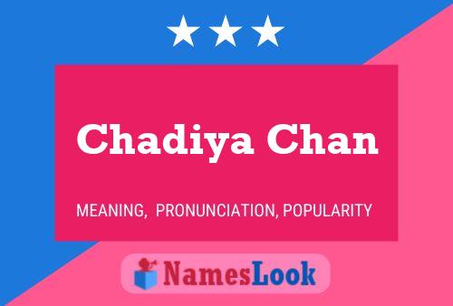 Chadiya Chan Namensposter