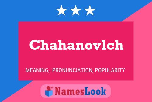 Chahanovlch Namensposter