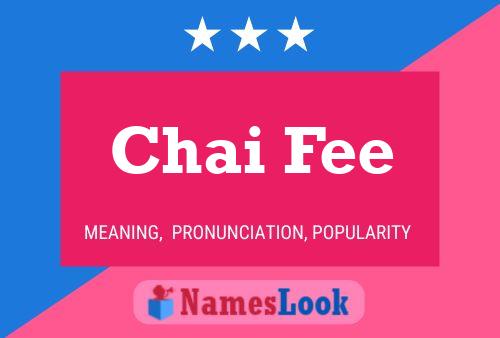 Chai Fee Namensposter