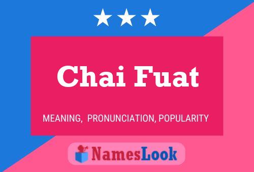 Chai Fuat Namensposter