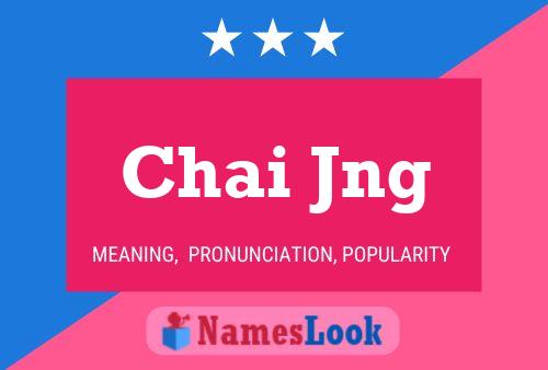 Chai Jng Namensposter