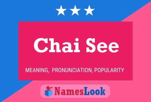 Chai See Namensposter