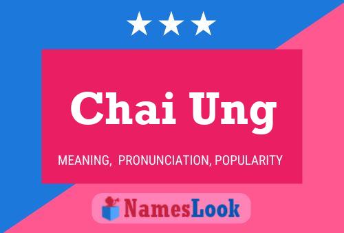 Chai Ung Namensposter