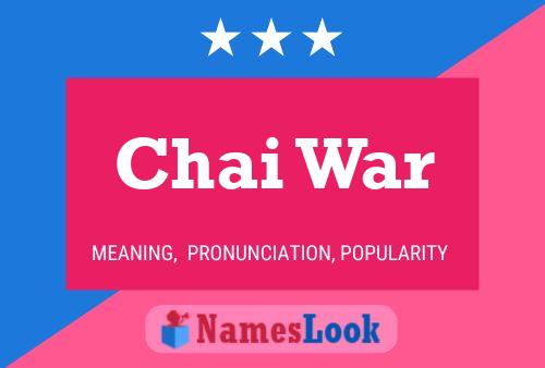 Chai War Namensposter