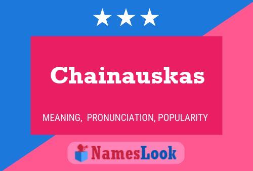 Chainauskas Namensposter