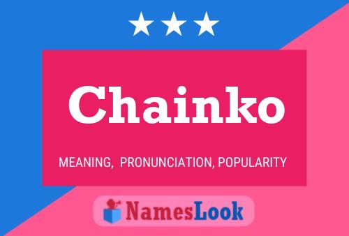 Chainko Namensposter