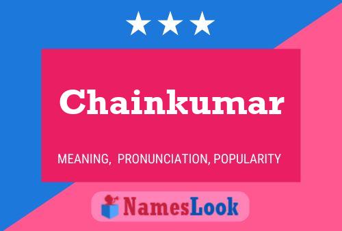 Chainkumar Namensposter