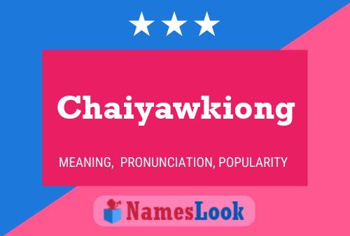 Chaiyawkiong Namensposter