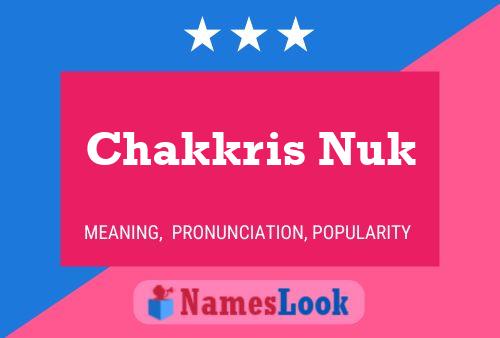 Chakkris Nuk Namensposter