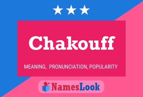 Chakouff Namensposter