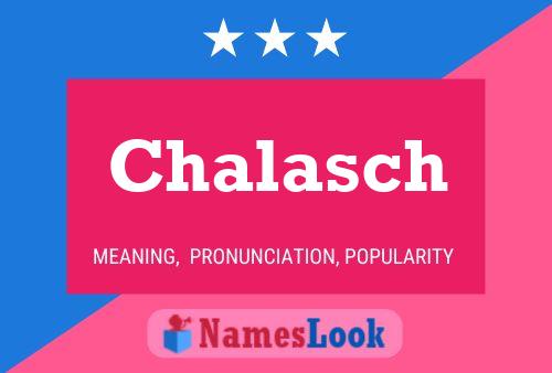 Chalasch Namensposter