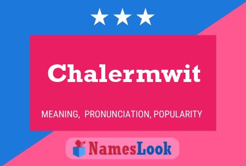 Chalermwit Namensposter