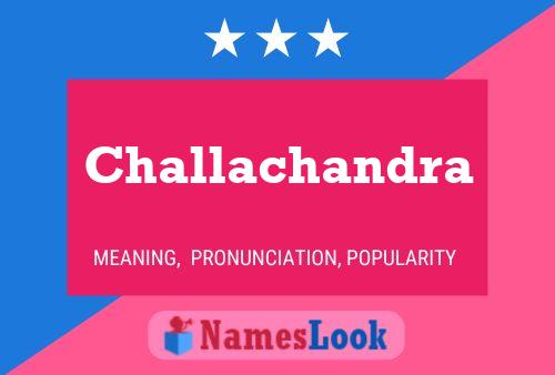 Challachandra Namensposter