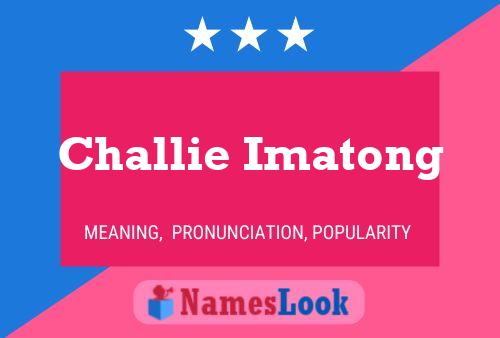 Challie Imatong Namensposter