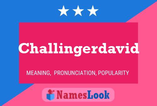 Challingerdavid Namensposter