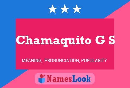 Chamaquito G S Namensposter