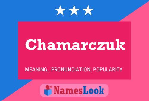 Chamarczuk Namensposter