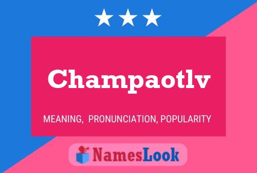 Champaotlv Namensposter