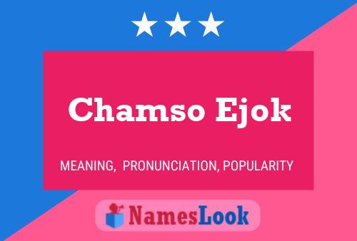 Chamso Ejok Namensposter