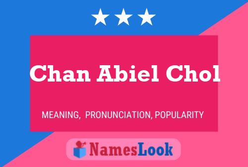 Chan Abiel Chol Namensposter