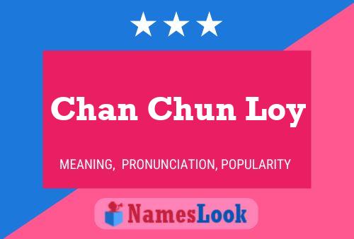 Chan Chun Loy Namensposter