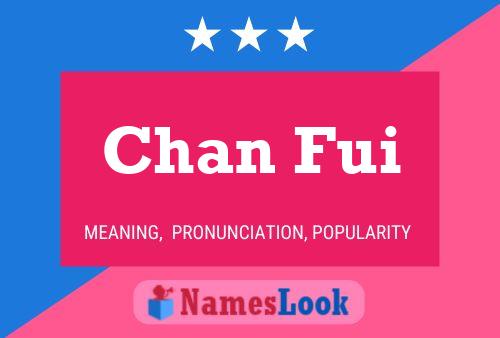 Chan Fui Namensposter