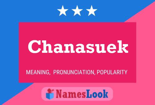 Chanasuek Namensposter