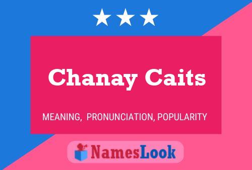 Chanay Caits Namensposter