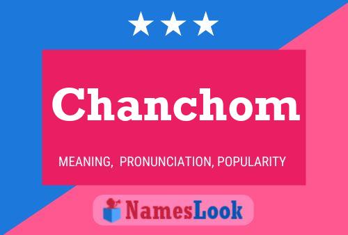 Chanchom Namensposter