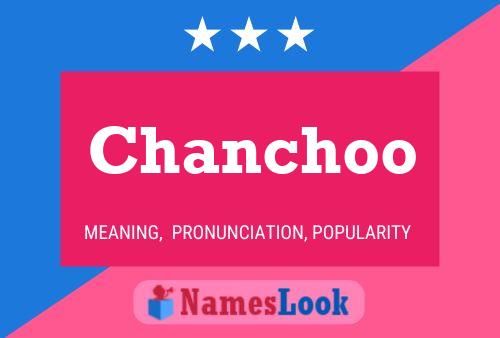 Chanchoo Namensposter